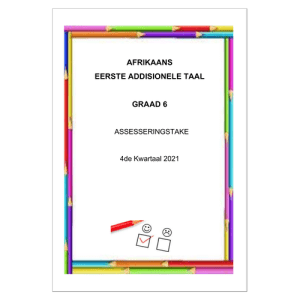 Afrikaans EAT Gr. 6 Assesseringstaak 2021 Kwartaal 4