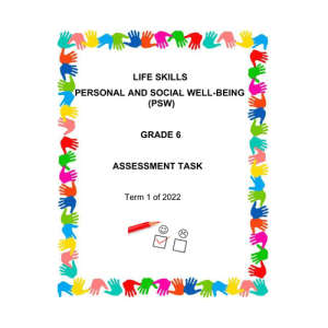 Life Skills (PSW) Gr. 6 Assessment Task 2022 Term 1