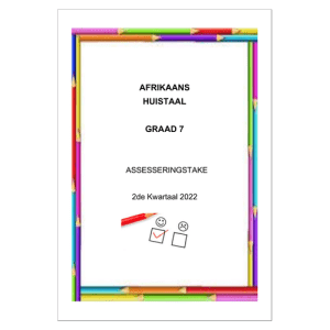 Afrikaans Huistaal Gr. 7 Assesseringstaak 2022 Kwartaal 2