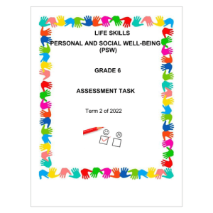 Life Skills (PSW) Gr. 6 Assessment Task 2022 Term 2