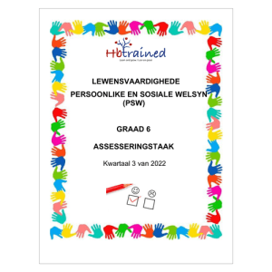Lewensvaardighede (PSW) Gr. 6 Assesseringstaak 2022 Kwartaal 3