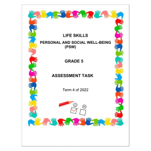 Life Skills (PSW) Gr. 5 Assessment Task 2022 Term 4