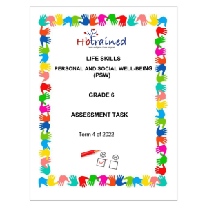 Life Skills (PSW) Gr. 6 Assessment Task 2022 Term 4