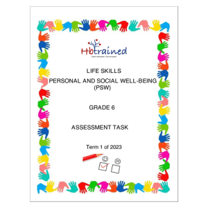 Life Skills (PSW) Gr. 6 Assessment Task 2023 Term 1