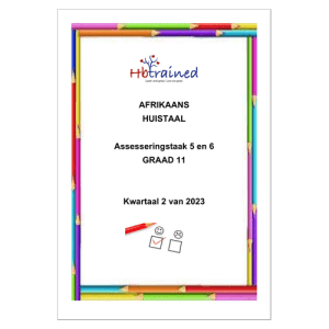 Afrikaans Huistaal Gr. 11 Assesseringstaak 2023 Kwartaal 2 Taak 5 & 6