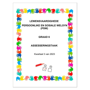 Lewensvaardighede (PSW) Gr. 6 Assesseringstaak 2023 Kwartaal 3