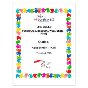 Life Skills (PSW) Gr. 6 Assessment Task 2023 Term 3