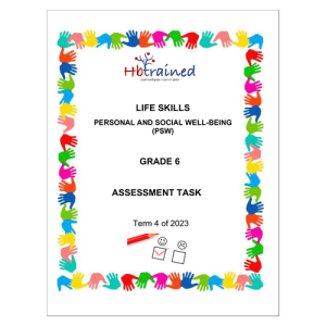 Life Skills (PSW) Gr. 6 Assessment Task 2023 Term 4