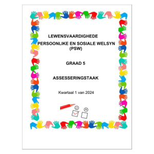Lewensvaardighede (PSW) Gr. 5 Assesseringstaak 2024 Kwartaal 1