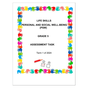 Life Skills (PSW) Gr. 5 Assessment Task 2024 Term 1