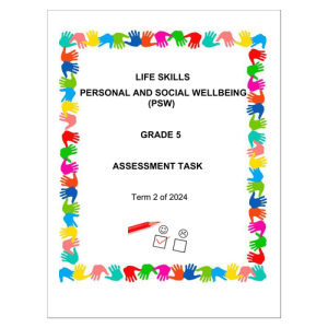 Life Skills (PSW) Gr. 5 Assessment Task 2024 Term 2