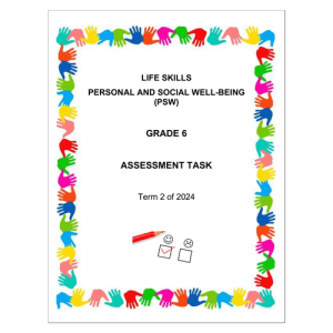 Life Skills (PSW) Gr. 6 Assessment Task 2024 Term 2