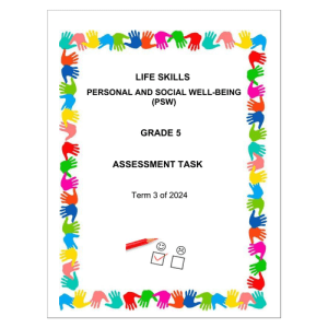 Life Skills (PSW) Gr. 5 Assessment Task 2024 Term 3