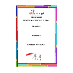 Afrikaans EAT Gr. 11 Assesseringstaak 2024 Kwartaal 4 Vraestel 3