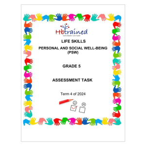 Life Skills (PSW) Gr. 5 Assessment Task 2024 Term 4