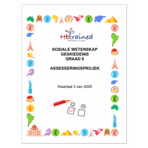 Sosiale Wetenskap Geskiedenis Gr. 6 Assesseringstaak 2025 Kwartaal 3