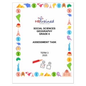 Social Sciences Geography Gr. 8 Assessment Task 2025 Term 3