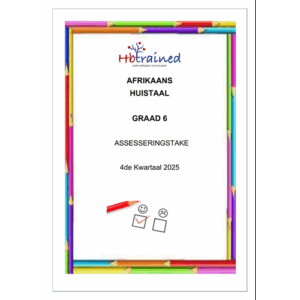 Afrikaans Huistaal Gr. 6 Assesseringstaak 2025 Kwartaal 4