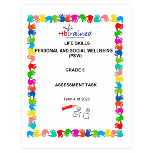 Life Skills (PSW) Gr. 5 Assessment Task 2025 Term 4
