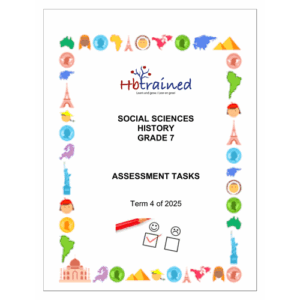 Social Sciences History Gr. 7 Assessment Task 2025 Term 4