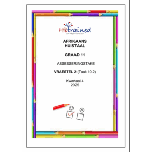 Afrikaans Huistaal Gr. 11 Assesseringstaak 2025 Kwartaal 4 Vraestel 2