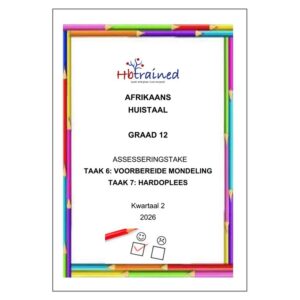 Afrikaans Huistaal Gr. 12 Assesseringstaak 2026 Kwartaal 2 Take 6 en 7