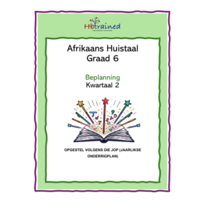 Afrikaans Huistaal Gr. 6 2026 Kwartaal 2 Beplanning
