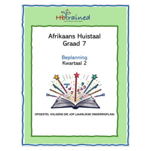Afrikaans Huistaal Gr. 7 2026 Kwartaal 2 Beplanning