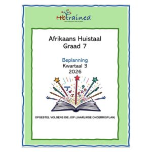 Afrikaans Huistaal Gr. 7 2026 Kwartaal 3 Beplanning