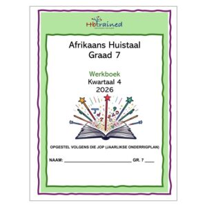 Afrikaans Huistaal Gr. 7 2026 Kwartaal 4 Werkboek